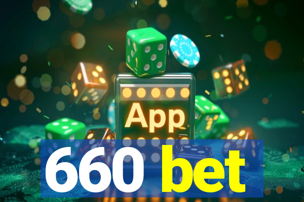 660 bet